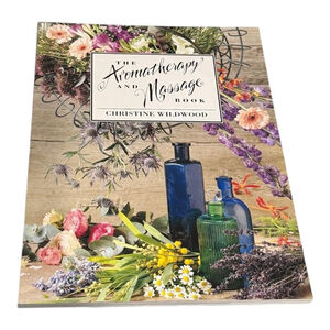 The Aromatherapy and Massage Book by Christine Wildwood Paperback Illustrated